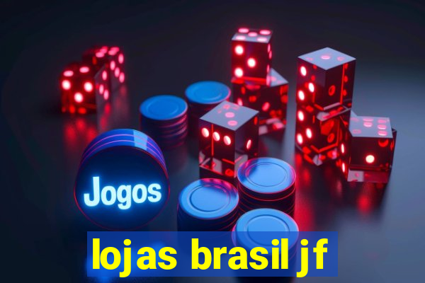 lojas brasil jf